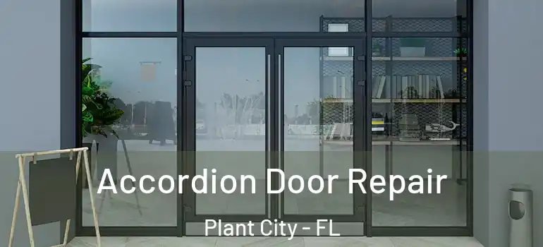  Accordion Door Repair Plant City - FL