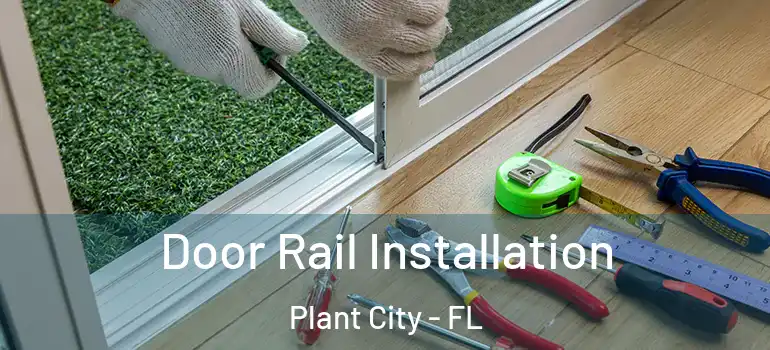 Door Rail Installation Plant City - FL
