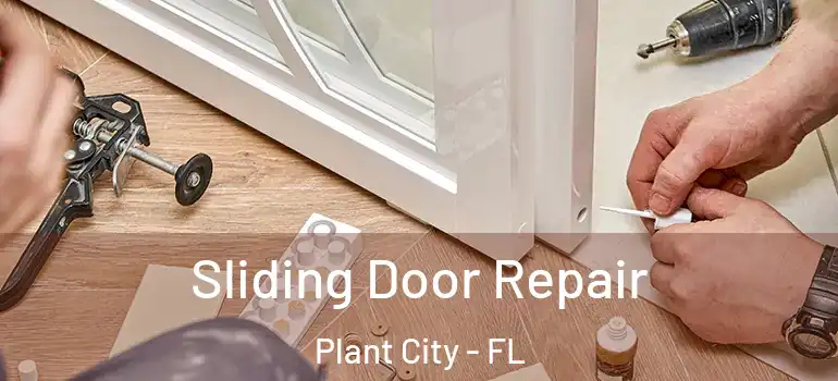  Sliding Door Repair Plant City - FL